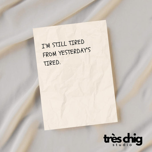 im still tired from yesterdays tired | Postkarte